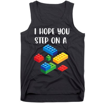 I Hope You Step On A Blocks Bricks Play Toys Building Toy Tank Top