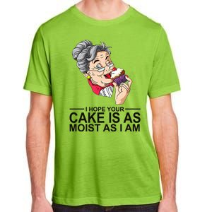 I Hope Your Cake Is As Moist As I Am Funny Adult ChromaSoft Performance T-Shirt