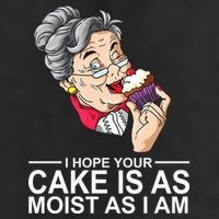 I Hope Your Cake Is As Moist As I Am Funny Cool Comfort Performance Bucket Hat