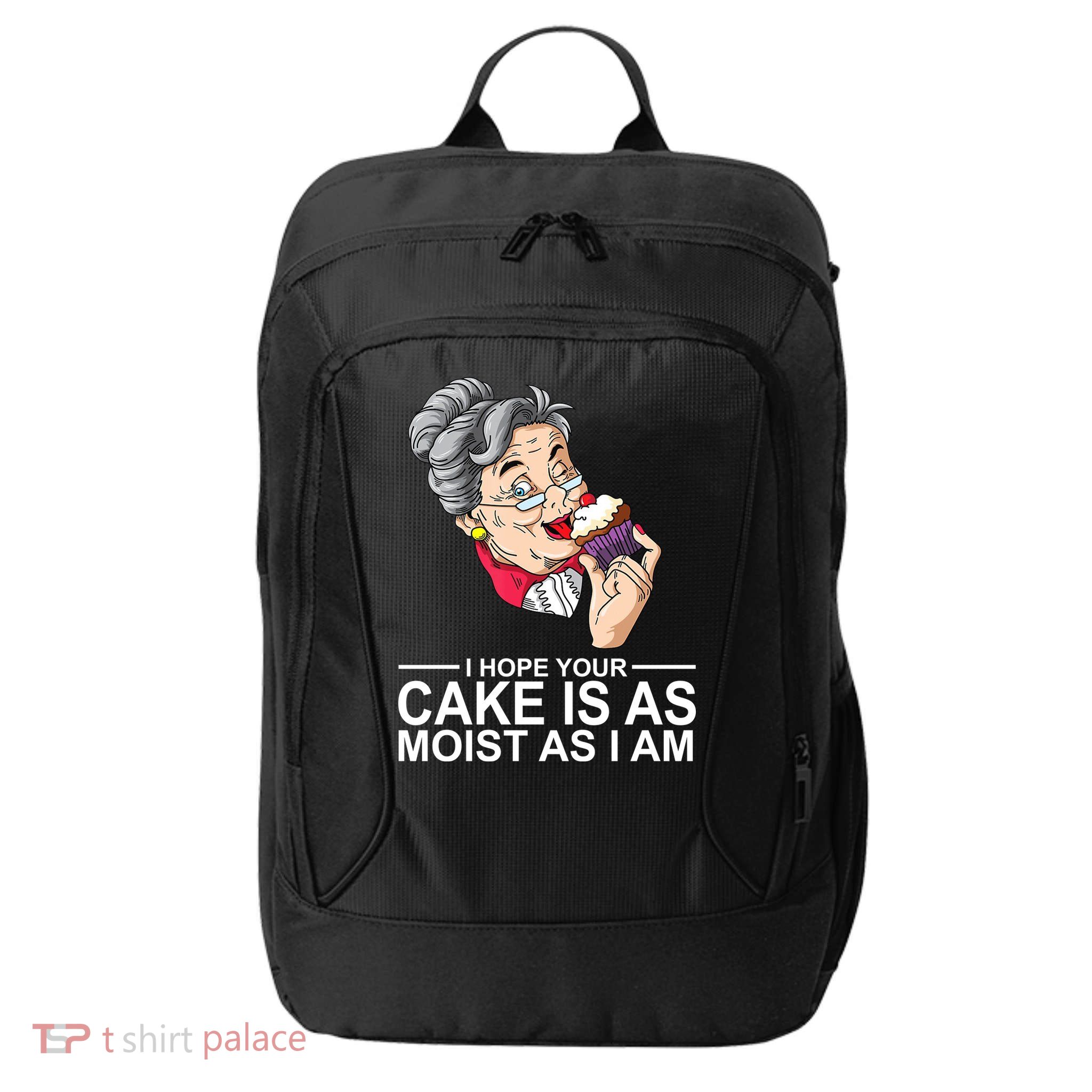 I Hope Your Cake Is As Moist As I Am Funny City Backpack