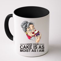 I Hope Your Cake Is As Moist As I Am Funny Mug