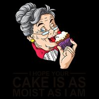 I Hope Your Cake Is As Moist As I Am Funny Mug