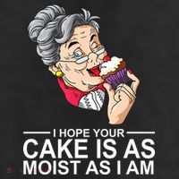 I Hope Your Cake Is As Moist As I Am Funny 11oz C Handle Ceramic Mug