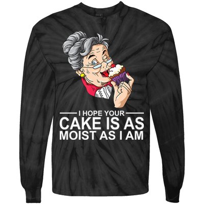 I Hope Your Cake Is As Moist As I Am Funny Tie-Dye Long Sleeve Shirt