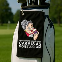 I Hope Your Cake Is As Moist As I Am Funny Golf Towel