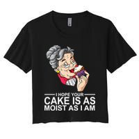 I Hope Your Cake Is As Moist As I Am Funny Crop Top
