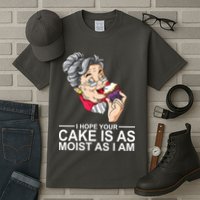 I Hope Your Cake Is As Moist As I Am Funny Tall T-Shirt