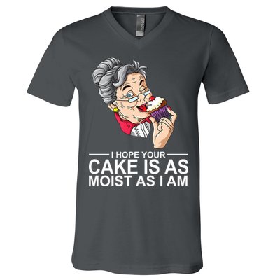 I Hope Your Cake Is As Moist As I Am Funny V-Neck T-Shirt