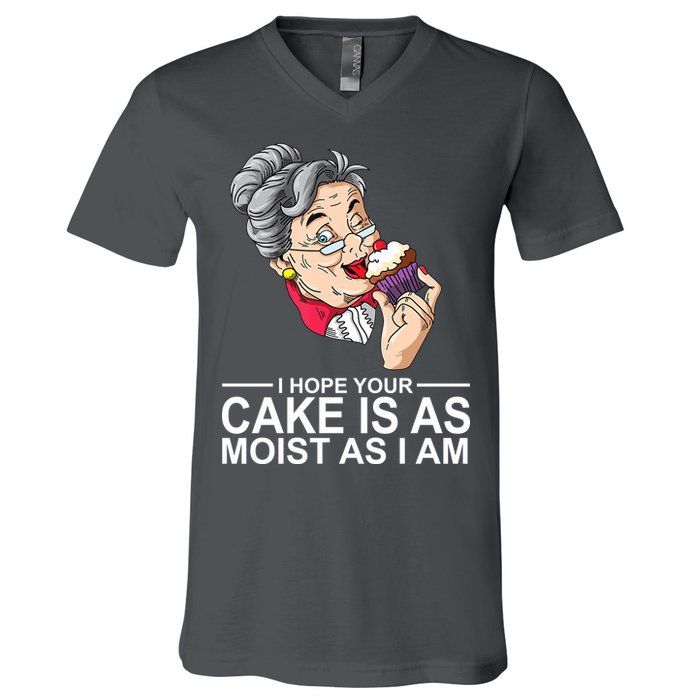 I Hope Your Cake Is As Moist As I Am Funny V-Neck T-Shirt