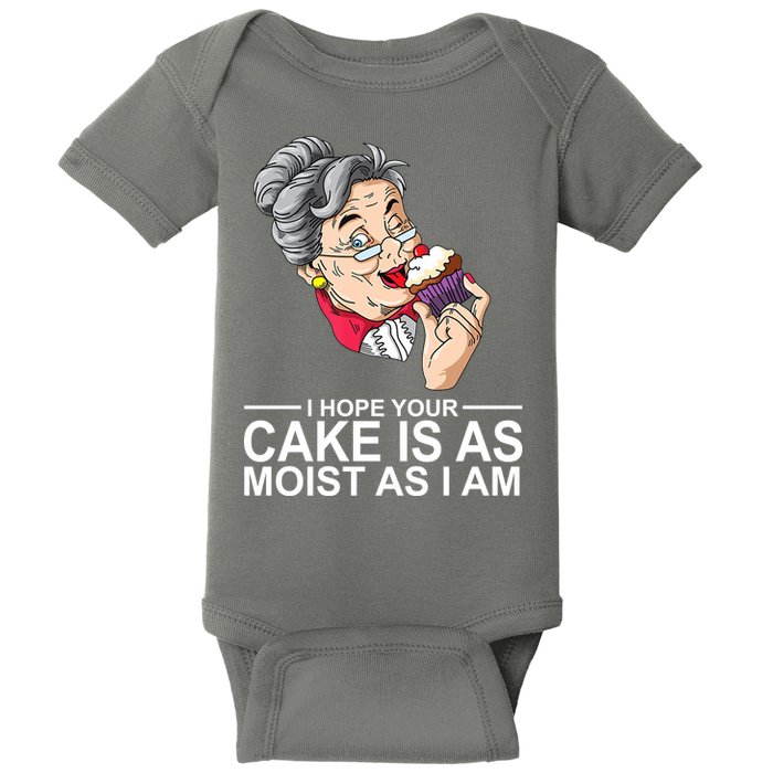 I Hope Your Cake Is As Moist As I Am Funny Baby Bodysuit
