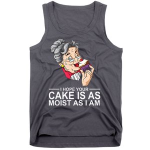 I Hope Your Cake Is As Moist As I Am Funny Tank Top