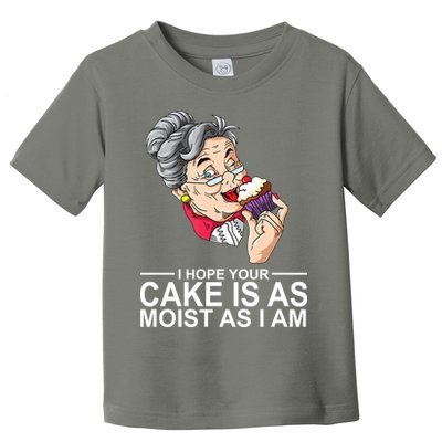 I Hope Your Cake Is As Moist As I Am Funny Toddler T-Shirt