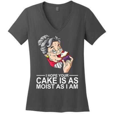 I Hope Your Cake Is As Moist As I Am Funny Women's V-Neck T-Shirt