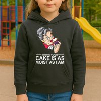 I Hope Your Cake Is As Moist As I Am Funny Kids Hoodie