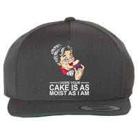 I Hope Your Cake Is As Moist As I Am Funny Wool Snapback Cap