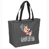 I Hope Your Cake Is As Moist As I Am Funny Zip Tote Bag