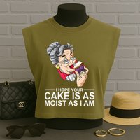 I Hope Your Cake Is As Moist As I Am Funny Garment-Dyed Women's Muscle Tee