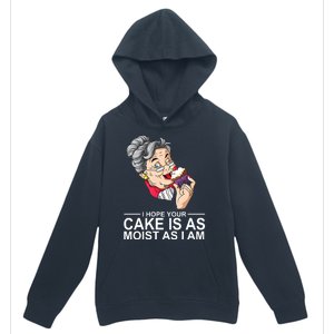 I Hope Your Cake Is As Moist As I Am Funny Urban Pullover Hoodie