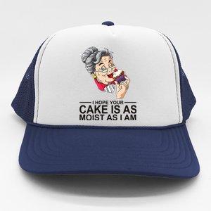 I Hope Your Cake Is As Moist As I Am Funny Trucker Hat