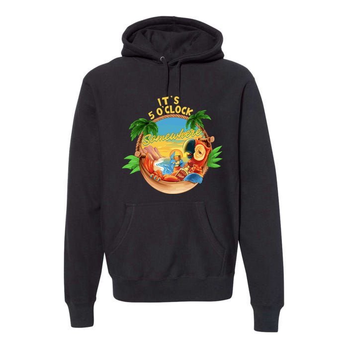 It Is 5 Oclock Somewhere Parrot Drinking Summer Vacation Premium Hoodie