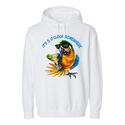 It Is 5 Oclock Somewhere Parrot Drinking Summer Vacation Garment-Dyed Fleece Hoodie
