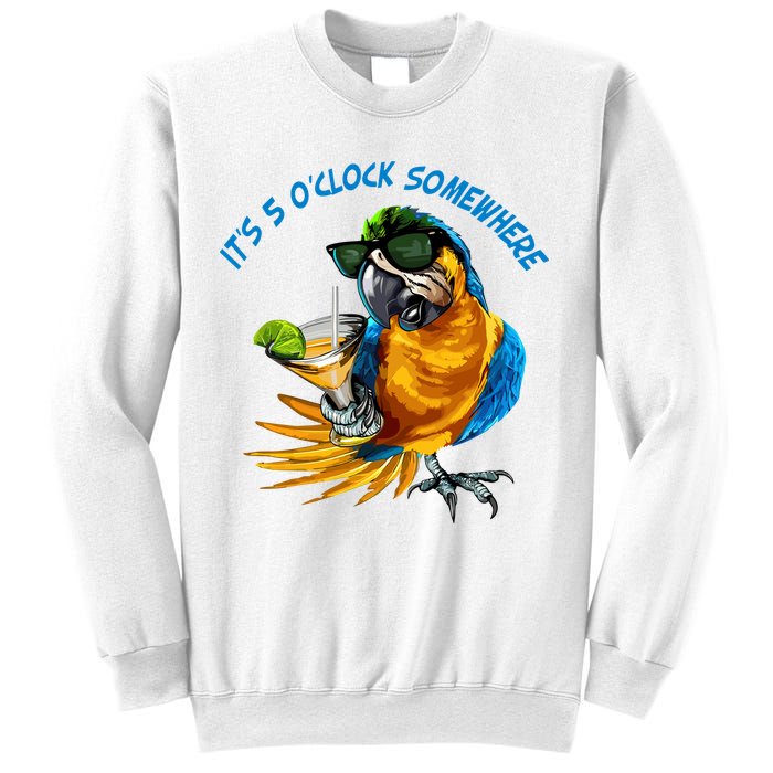 It Is 5 Oclock Somewhere Parrot Drinking Summer Vacation Sweatshirt