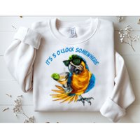 It Is 5 Oclock Somewhere Parrot Drinking Summer Vacation Sweatshirt