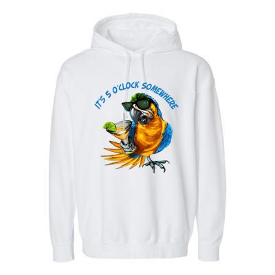 It Is 5 Oclock Somewhere Drinking Parrot Garment-Dyed Fleece Hoodie