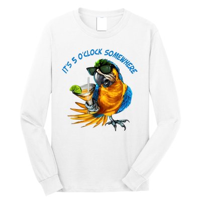 It Is 5 Oclock Somewhere Drinking Parrot Long Sleeve Shirt