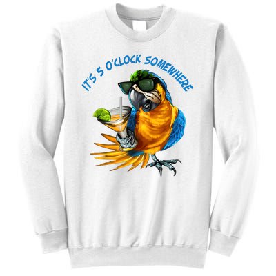 It Is 5 Oclock Somewhere Drinking Parrot Sweatshirt