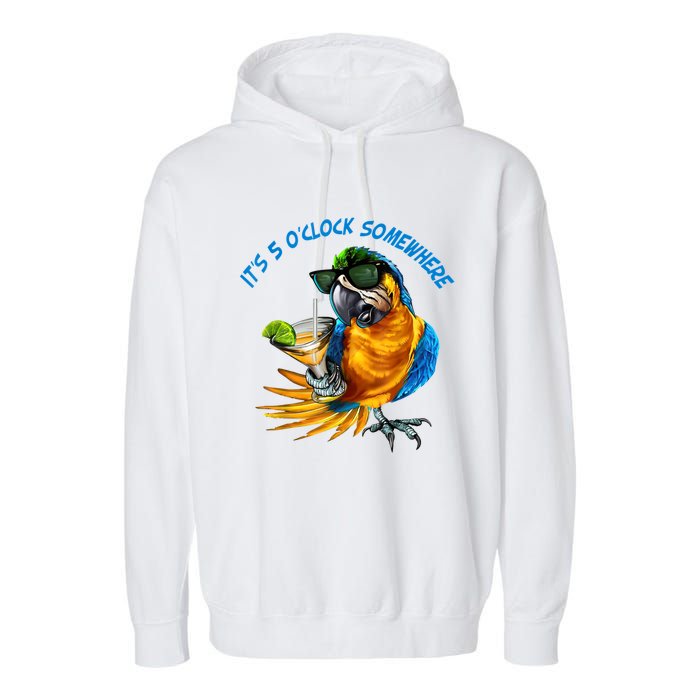 It Is 5 Oclock Somewhere Drinking Parrot Garment-Dyed Fleece Hoodie