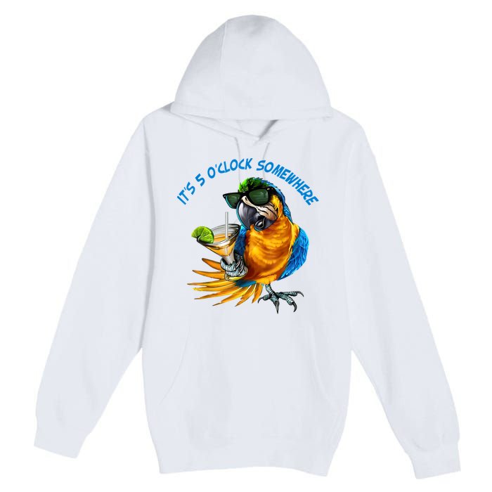 It Is 5 Oclock Somewhere Drinking Parrot Premium Pullover Hoodie