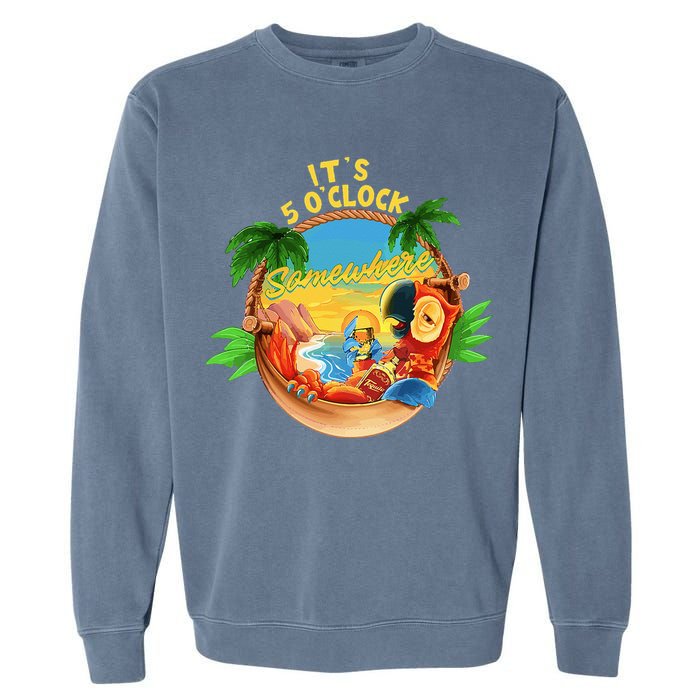 It Is 5 O'clock Somewhere Parrot Drinking Summer Vacation Garment-Dyed Sweatshirt