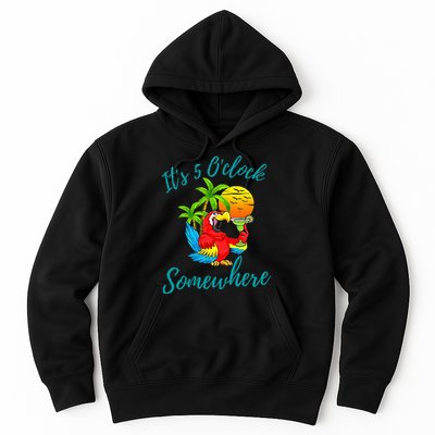 It Is 5 O'clock Somewhere Drinking Parrot Hoodie