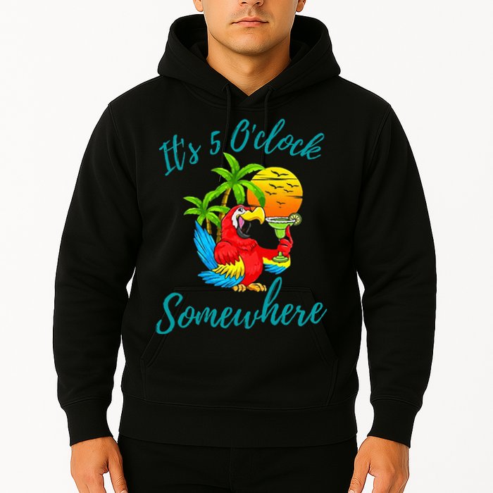 It Is 5 O'clock Somewhere Drinking Parrot Hoodie