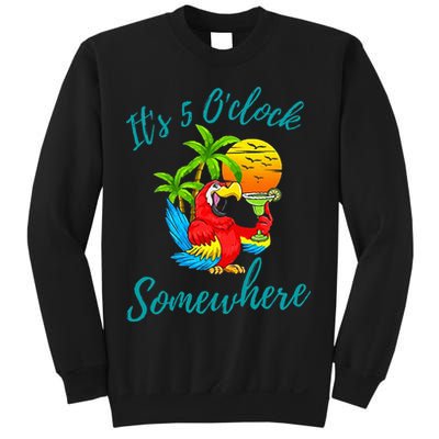 It Is 5 O'clock Somewhere Drinking Parrot Sweatshirt