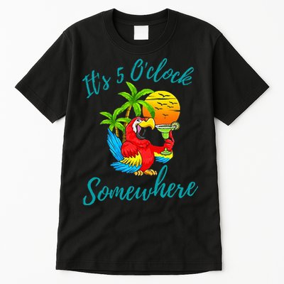 It Is 5 O'clock Somewhere Drinking Parrot Tall T-Shirt