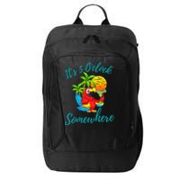It Is 5 O'clock Somewhere Drinking Parrot City Backpack