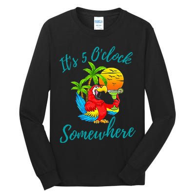 It Is 5 O'clock Somewhere Drinking Parrot Tall Long Sleeve T-Shirt