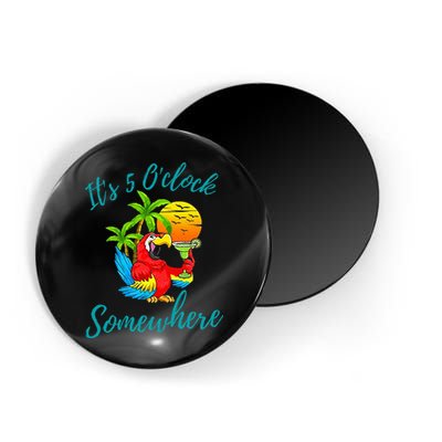 It Is 5 O'clock Somewhere Drinking Parrot Magnet