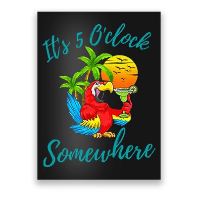 It Is 5 O'clock Somewhere Drinking Parrot Poster