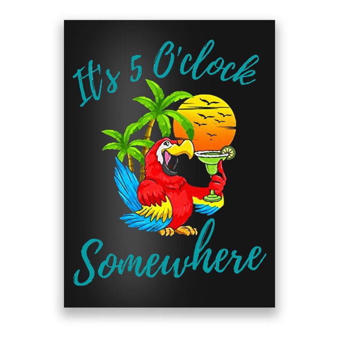 It Is 5 O'clock Somewhere Drinking Parrot Poster