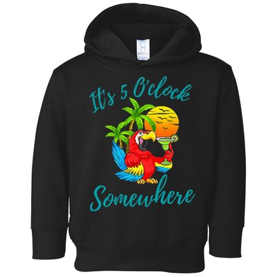 It Is 5 O'clock Somewhere Drinking Parrot Toddler Hoodie