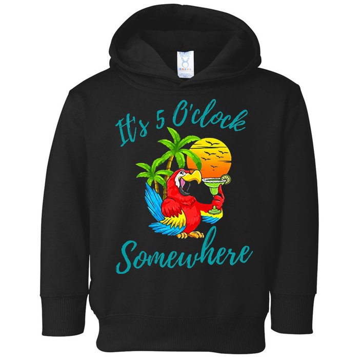 It Is 5 O'clock Somewhere Drinking Parrot Toddler Hoodie