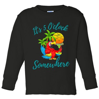 It Is 5 O'clock Somewhere Drinking Parrot Toddler Long Sleeve Shirt
