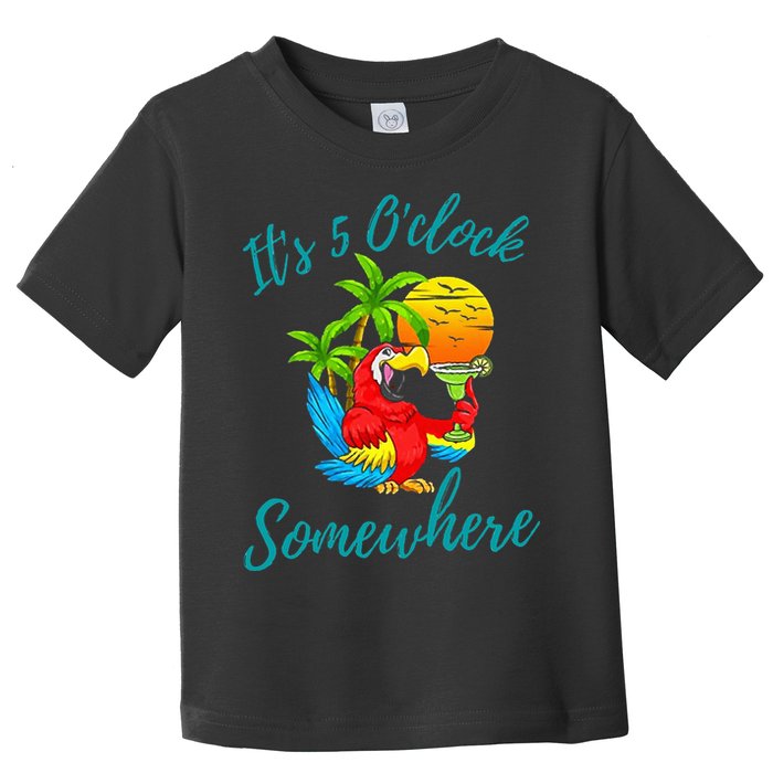 It Is 5 O'clock Somewhere Drinking Parrot Toddler T-Shirt