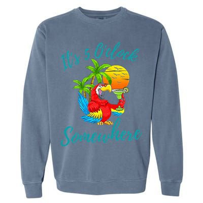 It Is 5 O'clock Somewhere Drinking Parrot Garment-Dyed Sweatshirt