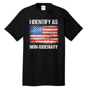 I Identify As NonBidenary Shirt Funny Anti Biden Tall T-Shirt