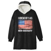 I Identify As NonBidenary Shirt Funny Anti Biden Hooded Wearable Blanket