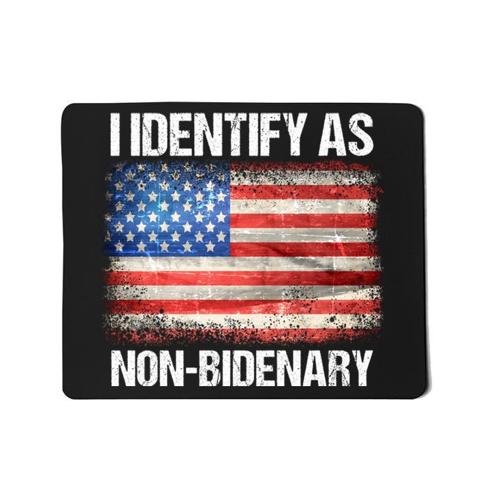 I Identify As NonBidenary Shirt Funny Anti Biden Mousepad